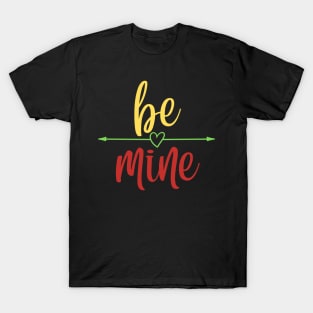 Be Mine T-Shirt